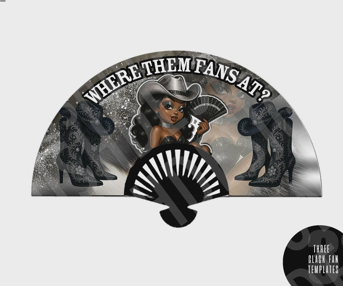 3 Set of Fabulous Clack Fan Templates - These are non editable - Set of 3 Boots on The Ground Templates for Clack Fans PNG High Quality